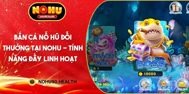 Bắn Cá Nổ Hũ Đổi Thưởng