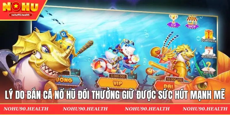 Điểm ấn tượng tại săn cá Jackpot